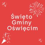 Celebruj z nami Święto Gminy Oświęcim 2024