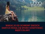 UODO : Wakacje od ochrony danych mogą Cię sporo kosztować. Bądź czujny!